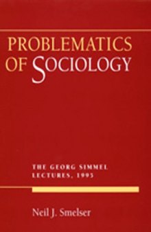 Problematics of Sociology: The Georg Simmel Lectures, 1995