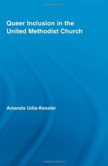 Queer Inclusion in the United Methodist Church (New Approaches in Sociology)