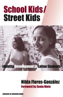 School Kids Street Kids: Identity Development in Latino Students (Sociology of Education, 10)