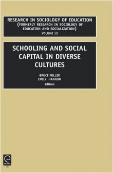 Schooling and Social Capital in Diverse Cultures, Volume 13 (Research in Sociology of Education)