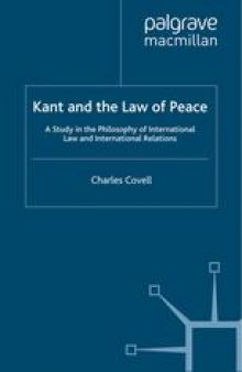 Kant and the Law of Peace: A Study in the Philosophy of International Law and International Relations