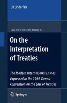 On the Interpretation of Treaties: The Modern International Law as Expressed in the 1969 Vienna Convention on the Law of Treaties (Law and Philosophy Library)