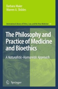 The Philosophy and Practice of Medicine and Bioethics: A Naturalistic-Humanistic Approach