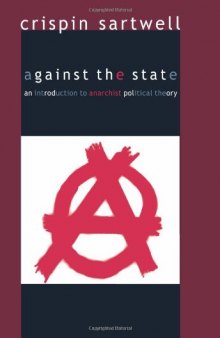 Against the State: An Introduction to Anarchist Political Theory