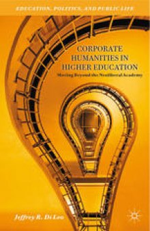 Corporate Humanities in Higher Education: Moving Beyond the Neoliberal Academy