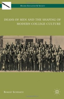 Deans of Men and the Shaping of Modern College Culture (Higher Education & Society)  