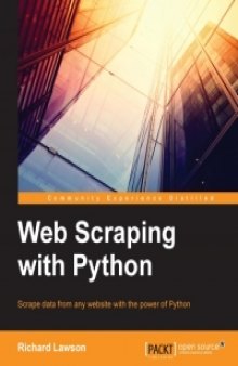 Web Scraping with Python: Successfully scrape data from any website with the power of Python