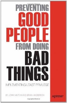 Preventing Good People from Doing Bad Things: Implementing Least Privilege  