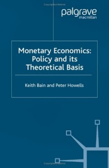 Monetary Economics - Policy and its Theoretical Basis