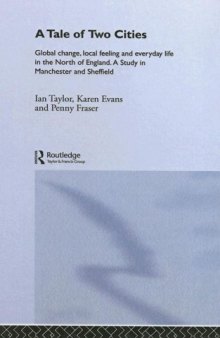 A tale of two cities: global change, local feeling and everyday life in the North of England : a study in Manchester and Sheffield  