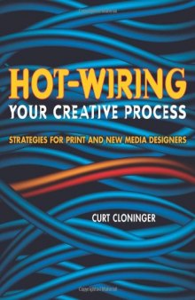 Hot-Wiring Your Creative Process: Strategies for print and new media designers