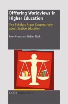 Differing worldviews in higher education : two scholars argue cooperatively about justice education