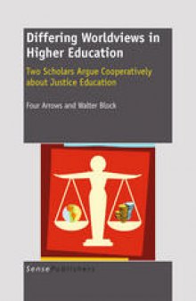Differing Worldviews in Higher Education: Two Scholars Argue Cooperatively About Justice Education