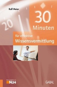 30 Minuten für effektive Wissensvermittlung. 3. Auflage