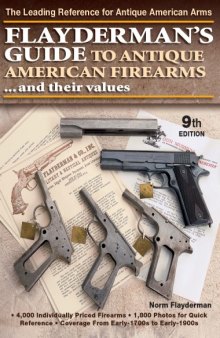 Flayderman's Guide to Antique American Firearms - 9th Edition