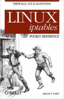 Linux iptables Pocket Reference: Firewalls, NAT & Accounting