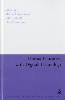 Drama Education with Digital Technology (Education And Digital Technology)