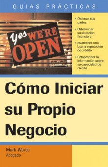 Cómo Iniciar Su Propio Negocio (Guias Practicas) (Spanish Edition)