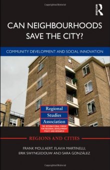 Can Neighbourhoods Save the City?: Community Development and Social Innovation (Regions and Cities)  