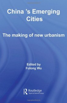 China's Emerging Cities: The Making of New Urbanism