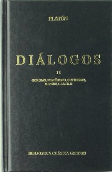 Diálogos II - Gorgias-Menéxeno-Menón y Otros