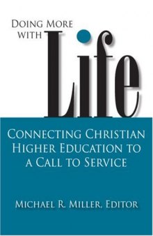 Doing More With Life: Connecting Christian Higher Education to a Call to Service (Studies in Religion and Higher Education) (Studies in Religion and Higher Education)