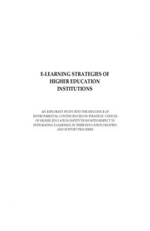 E-learning strategies of higher education institutions : an exploraty study into the influence of environmental contingencies on strategic choices of higher education institutions with respect to integrating e-learning in their education delivery and support processes