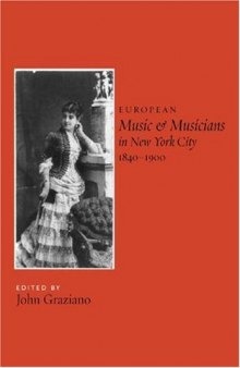 European Music and Musicians in New York City, 1840-1900 (Eastman Studies in Music)