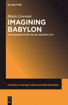 Imagining Babylon: The Modern Story of an Ancient City