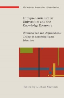 Entrepreneurialism in Universities and the Knowledge Economy: Diversification and Organisational Change in European Higher Education (The Society for ... Education and Open University Press Impreint)