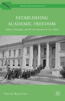 Establishing Academic Freedom: Politics, Principles, and the Development of Core Values