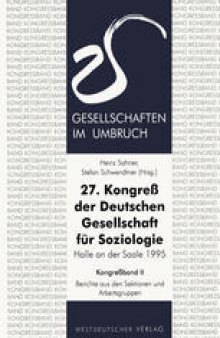 27. Kongreß der Deutschen Gesellschaft für Soziologie. Gesellschaften im Umbruch: Sektionen und Arbeitsgruppen