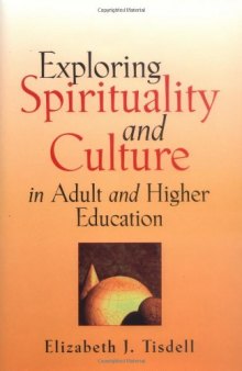 Exploring Spirituality and Culture in Adult and Higher Education (Jossey Bass Higher and Adult Education Series)
