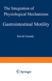 Gastrointestinal Motility: The Integration of Physiological Mechanisms