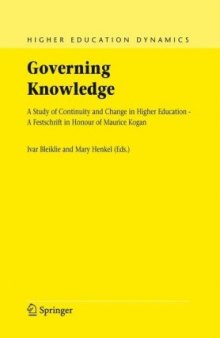 Governing Knowledge: A Study of Continuity and Change in Higher Education - A Festschrift in Honour of Maurice Kogan (Higher Education Dynamics)