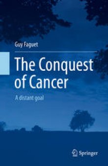 The Conquest of Cancer: A distant goal