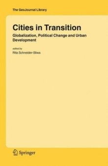 Cities in Transition: Globalization, Political Change and Urban Development (GeoJournal Library)