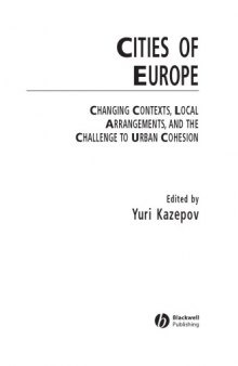 Cities of Europe: Changing Contexts, Local Arrangement and the Challenge to Urban Cohesion (Studies in Urban and Social Change)