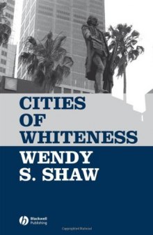 Cities of Whiteness (Antipode Book Series, Book 10 )  