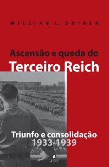 Ascensão e queda do Terceiro Reich, Volume 1 - Triunfo e consolidação (1933-1939)