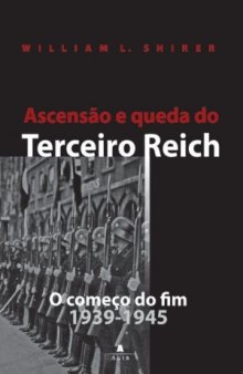 Ascensão e queda do Terceiro Reich, Volume II - O começo do fim (1939-1945)