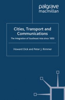 Cities, Transport and Communications: The Integration of Southeast Asia since 1850