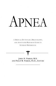 Apnea - A Medical Dictionary, Bibliography, and Annotated Research Guide to Internet References