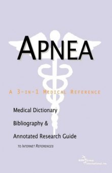 Apnea - A Medical Dictionary, Bibliography, and Annotated Research Guide to Internet References  