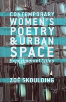 Contemporary Women’s Poetry and Urban Space: Experimental Cities