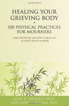 Healing Your Grieving Body: 100 Physical Practices for Mourners (100 Ideas (Companion Press))