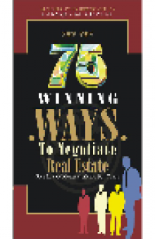 75 Winning Ways. To Negotiate Real Estate