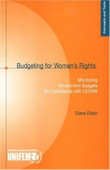 Budgeting for Women's Rights: Monitoring Government Budgets for Compliance with CEDAW (Concepts and Tools)