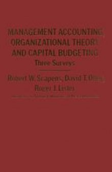 Management Accounting, Organizational Theory and Capital Budgeting: Three Surveys