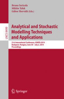 Analytical and Stochastic Modeling Techniques and Applications: 21st International Conference, ASMTA 2014, Budapest, Hungary, June 30 – July 2, 2014. Proceedings